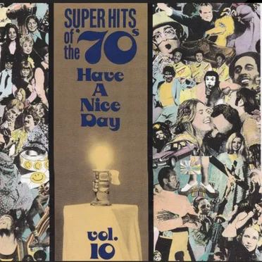Super Hits of the ’70s: Have a Nice Day, Vol. 10 by Various Artists - album cover