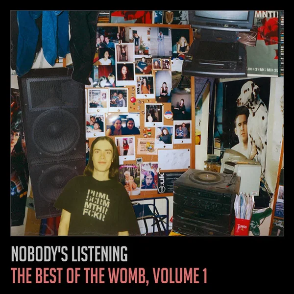 Nobody's Listening - The Best of the Womb, Vol. 1