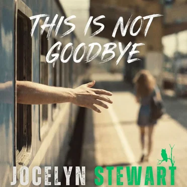 This Is Not Goodbye by Jocelyn Stewart - album cover