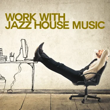 Work with Jazz House Music by Various Artists - album cover
