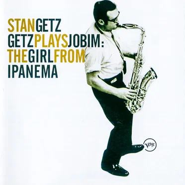 Getz Plays Jobim: The Girl From Ipanema