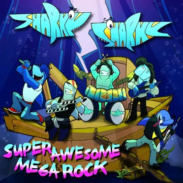 Super Awesome Mega Rock by Sharky Sharky - album cover
