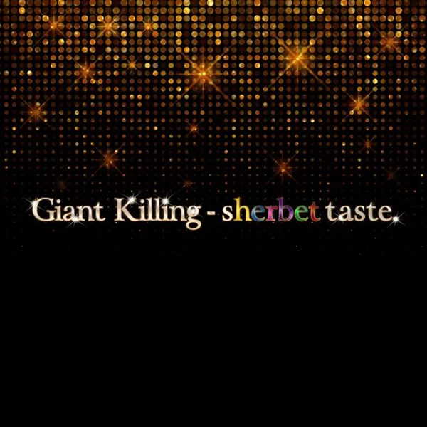 Giant Killing - sherbet taste.