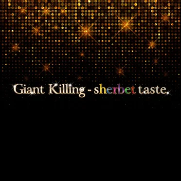 Giant Killing - sherbet taste.