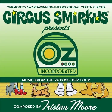 Circus Smirkus: Oz Incorporated