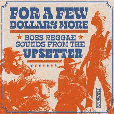 For A Few Dollars More - Boss Reggae Sounds From The Upsetter by Various Artists - album cover