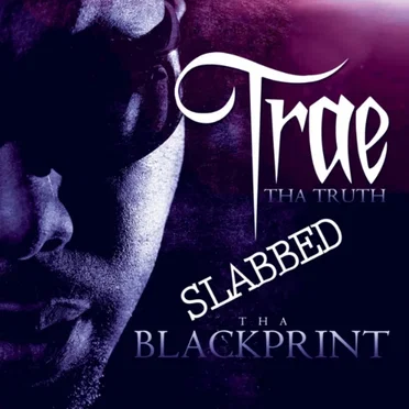 Tha Blackprint Edition - Slabbed by Trae - album cover