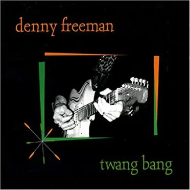 Twang Bang by Denny Freeman - album cover
