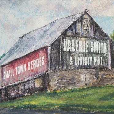 Small Town Heroes by Valerie Smith and Liberty Pike - album cover