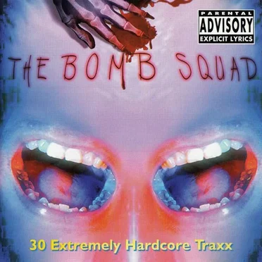 The Bomb Squad: 30 Extremely Hardcore Traxx by Various Artists - album cover