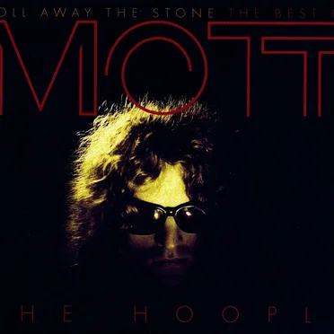 Roll Away the Stone: The Best of Mott the Hoople