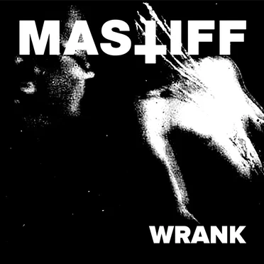 Wrank by Mastiff - album cover