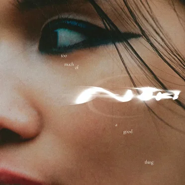 Too Much of a Good Thing