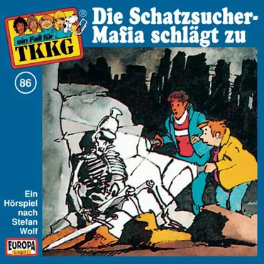 TKKG 86: Die Schatzsucher-Mafia schlägt zu by Stefan Wolf - album cover