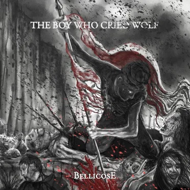Bellicose by The Boy Who Cried Wolf - album cover