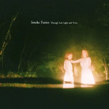 Through Low Light and Trees by Smoke Fairies - album cover