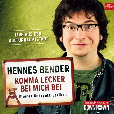Komma lecker bei mich bei: Kleines Ruhrpott-Lexikon by Hennes Bender - album cover