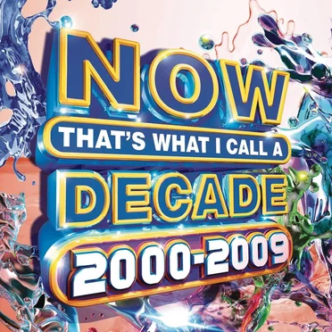 Now That’s What I Call a Decade 2000–2009 by Various Artists - album cover