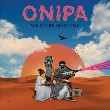 We No Be Machine by Onipa - album cover