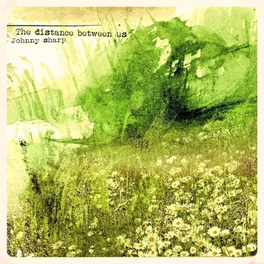 The Distance Between Us by Johnny Sharp - album cover
