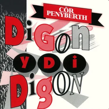Digon Ydi Digon by Côr Penyberth - album cover