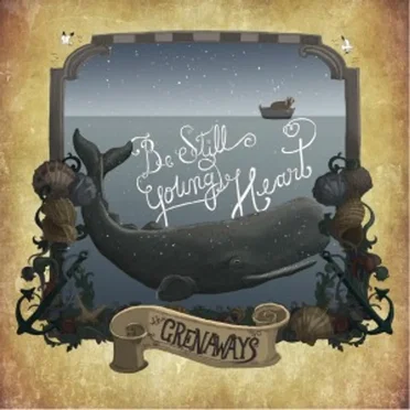 Be Still Young Heart by The Grenaways - album cover