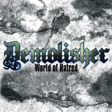 World of Hatred by Demolisher - album cover