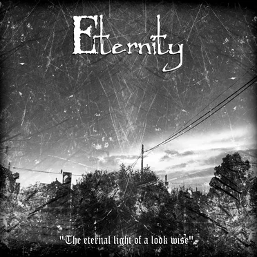 The Eternal Light of a Look Wise by Eternity - album cover