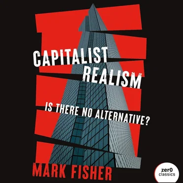 Capitalist Realism: Is There No Alternative? by Mark Fisher - album cover