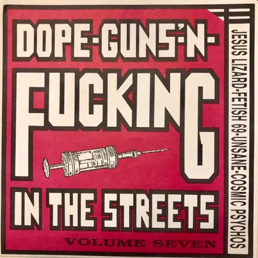 Dope-Guns-'N-Fucking In The Streets Volume Seven by Various Artists - album cover