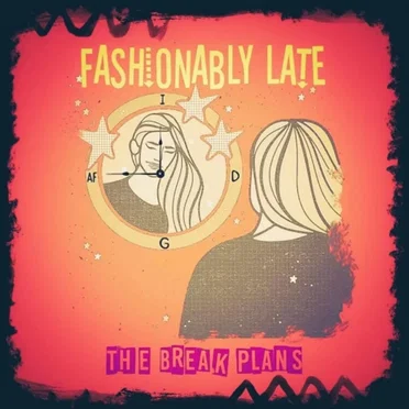 Fashionably Late by The Break Plans - album cover
