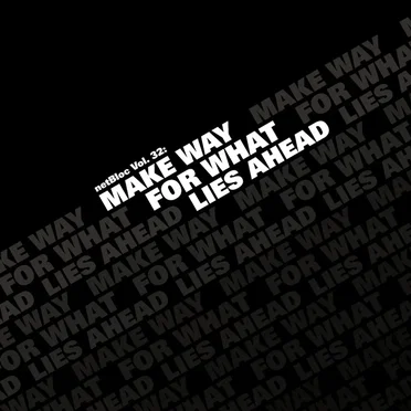 netBloc, Volume 32: Make Way For What Lies Ahead by Various Artists - album cover