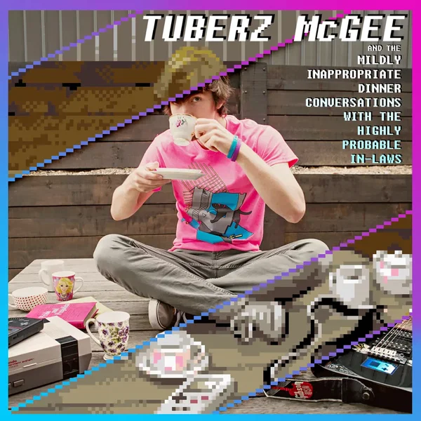 Tuberz McGee and the Mildly Inappropriate Dinner Conversations with the Highly Probable In‐Laws