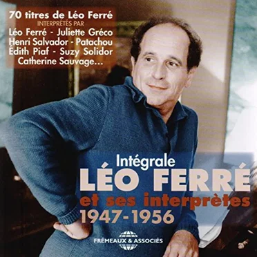 Intégrale Léo Ferré et ses interprètes 1947–1956