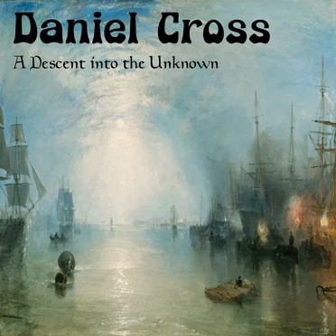 A Descent Into the Unknown by Daniel Cross - album cover