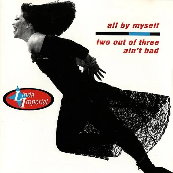All by Myself / Two Out of Three Ain't Bad