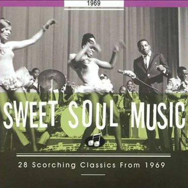 Sweet Soul Music: 28 Scorching Classics From 1969 by Various Artists - album cover