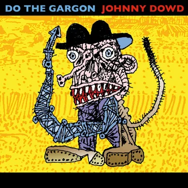 Do the Gargon by Johnny Dowd - album cover