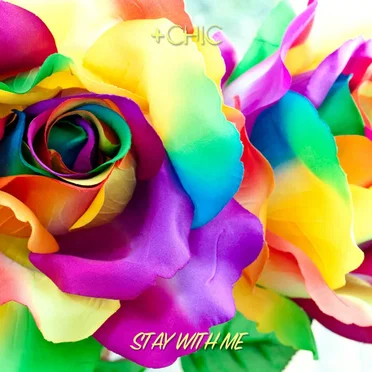 STAY WITH ME by +CHIC - album cover