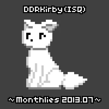 ~Monthlies 2013.07~ by DDRKirby(ISQ) - album cover