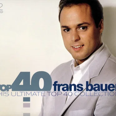 Top 40 Frans Bauer (His Ultimate Top 40 Collection)