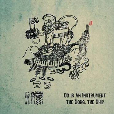 The Song, The Ship by Oo Is An Instrument - album cover