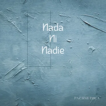 Nada Ni Nadie by Paz Simétrica - album cover