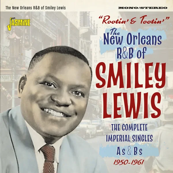 Rootin’ & Tootin’: The New Orleans R&B of Smiley Lewis