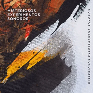 Misteriosos Experimentos Sonoros by Various Artists - album cover