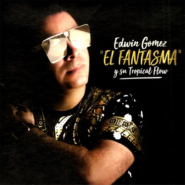 Edwin Gómez "El Fantasma" y su tropical flow
