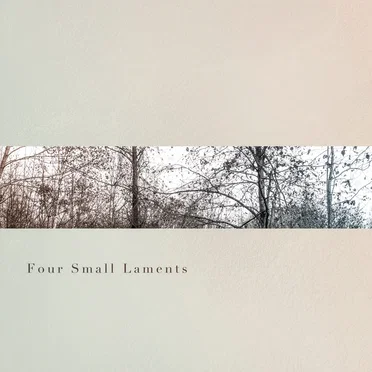 Four Small Laments