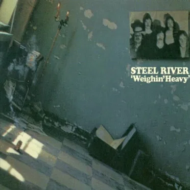 Weighin’ Heavy by Steel River - album cover