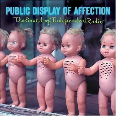 Public Display of Affection: The Sound of Independent Radio by Various Artists - album cover
