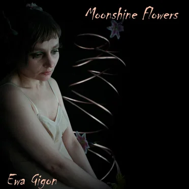 Moonshine Flowers by Ewa Gigon - album cover